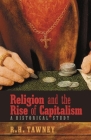 Religion and the Rise of Capitalism: A Historical Study By R. H. Tawney, Charles Gore (Preface by) Cover Image