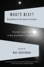 What's Next: Dispatches on the Future of Science Cover Image