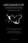 Mechanics of Innovation: The Essential Handbook for Inventors, Engineers, Scientists, & Physicians By Richard J. McMurtrey Cover Image