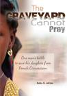 The Grave Yard Cannot Pray Cover Image