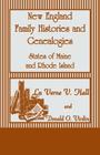 New England Family Histories and Genealogies: States of Maine and Rhode Island By Lu Verne V. Hall, Donald O. Virdin Cover Image