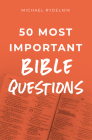 50 Most Important Bible Questions By Michael Rydelnik Cover Image