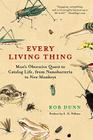 Every Living Thing: Man's Obsessive Quest to Catalog Life, from Nanobacteria to New Monkeys Cover Image