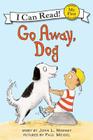 Go Away, Dog (My First I Can Read) Cover Image