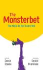 The Monsterbet: The ABCs Do Not Scare Me! By Sarah Steele, Daniel Manduka (Illustrator), James Steele (Designed by) Cover Image