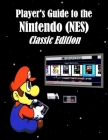 Player's Guide to the Nintendo (NES) Classic Edition By Alex Miklas Cover Image