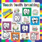 Teach teeth brushing Easy Fun For Kids: Big Cartoon Big Words By James S. Kuntz Cover Image