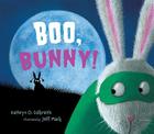 Boo, Bunny! By Kathryn O. Galbraith, Jeff Mack (Illustrator) Cover Image