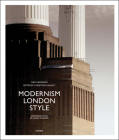 Modernism London Style: The Art Deco Heritage By Christoph Rauhut (Editor), Niels Lehmann (By (photographer)) Cover Image