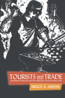 Tourists and Trade: Roadside Craftsmen and the Highway Transforming Craft By Bruce A. Austin Cover Image