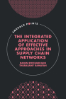The Integrated Application of Effective Approaches in Supply Chain Networks (Emerald Points) By Ramin Rostamkhani, Thurasamy Ramayah Cover Image