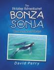 The Holiday Adventures of Bonza and Sonja: The Humpback Whales By David Perry Cover Image