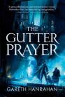 The Gutter Prayer (The Black Iron Legacy #1) By Gareth Hanrahan Cover Image
