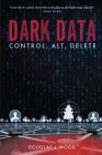 Dark Data: Control, Alt, Delete Cover Image