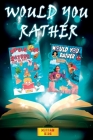 Would you Rather Book for Kids - 2 BOOKS IN 1: Would you rather (Superheroes and Superpowers Edition) + Would You Rather The Hilarious World. Enter a Cover Image
