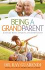 Being a Grandparent: Just Like Being a Parent ... Only Different By Ray Guarendi Cover Image