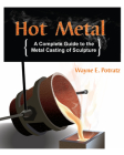 Hot Metal: A Complete Guide to the Metal Casting of Sculpture Cover Image