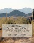 Arizona - Quartzsite Area: Things you may NOT have seen in and around Quartzsite, AZ By Dorothy "tootie" Jacobs, Joe Lange (Photographer), Joe Lange Cover Image