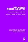 The World Mining Industry: Investment Strategy and Public Policy (Routledge Library Editions: Environmental and Natural Resour) Cover Image