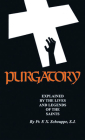 Purgatory: Explained by the Lives and Legends of the Saints By F. X. Schouppe Cover Image