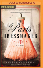 The Paris Dressmaker By Kristy Cambron, Barrie Kreinik (Read by) Cover Image