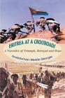 Eritrea at a Crossroads: A Narrative of Triumph, Betrayal and Hope Cover Image
