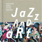 Jazz and Art: Two Steps Ahead of the Century (Book & 3 CD Set) Cover Image