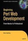 Beginning Perl Web Development: From Novice to Professional (Beginning: From Novice to Professional) By Steve Suehring Cover Image