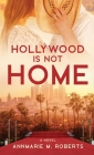 Hollywood is Not Home Cover Image