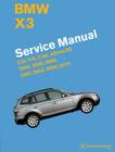 BMW X3 (E83) Service Manual: 2004, 2005, 2006, 2007, 2008, 2009, 2010: 2.5i, 3.0i, 3.0si, Xdrive 30i Cover Image