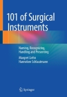 101 of Surgical Instruments: Naming, Recognizing, Handling and Presenting By Margret Liehn, Hannelore Schlautmann Cover Image