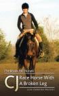 The Brook Hill Horses: CJ Race Horse With A Broken Leg By Lisa Dawson Mackey Cover Image