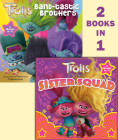 Trolls Band Together: Sister Squad/Band-tastic Brothers (DreamWorks Trolls) (Pictureback(R)) By Random House, Random House (Illustrator) Cover Image