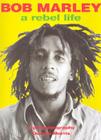 Bob Marley: A Rebel Life By Etc Morris, Dennis Cover Image