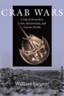Crab Wars: A Tale of Horseshoe Crabs, Bioterrorism, and Human Health By William Sargent Cover Image