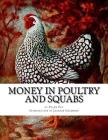 Money in Poultry and Squabs: Raising Pigeons for Squabs Book 13 By Jackson Chambers (Introduction by), Frank Foy Cover Image