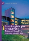 Fundraising Principles for Faculty and Academic Leaders (Philanthropy and Education) Cover Image