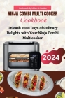 Ninja Combi Cookbook: Unleash 2000 Days of Culinary Delights with Your Ninja Combi Multicooker By Lillian B. Hooker Cover Image