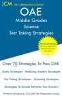 OAE Middle Grades Science Test Taking Strategies: OAE 029 - Free Online Tutoring - New 2020 Edition - The latest strategies to pass your exam. By Jcm-Oae Test Preparation Group Cover Image