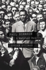 Paul Robeson: A Watched Man By Jordan Goodman Cover Image