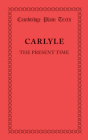 The Present Time (Cambridge Plain Texts) By Thomas Carlyle Cover Image