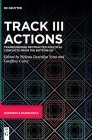 Track III Actions: Transforming Protracted Political Conflicts from the Bottom-Up By Helena Desivilya Syna (Editor), Geoffrey Corry (Editor) Cover Image