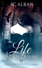 A Life Without Living By Sc Alban Cover Image