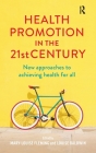 Health Promotion in the 21st Century: New Approaches to Achieving Health for All Cover Image