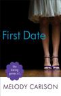 Dating Games #1: First Date By Melody Carlson Cover Image