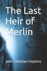 The Last Heir of Merlin Cover Image