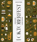 Be a Guest at the Oktoberfest: Stories, Recipes, and Hidden Treasures Cover Image