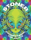 Stoner Coloring Book for Adults: Trippy Psychedelic Coloring Book for Adults: Unique Colouring Pages with Relaxation & Stress Relieving Illustrations By Tapaw Cover Image