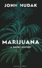 Marijuana: A Short History (Short Histories) By John Hudak Cover Image