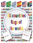 All Countries Flags of The World: Coloring Book - With color guides - Flags Around the world By Oudra Luxury Art Cover Image